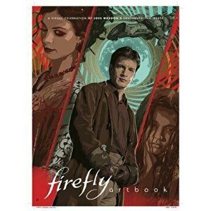 Firefly - Artbook: A Visual Celebration of Joss Whedon's Swashbuckling 'Verse, Hardcover - *** imagine