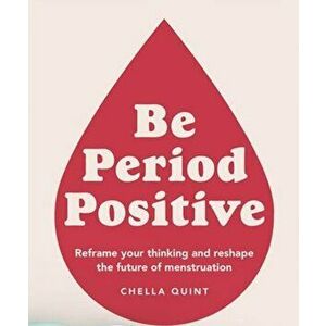 Be Period Positive - Chella Quint imagine