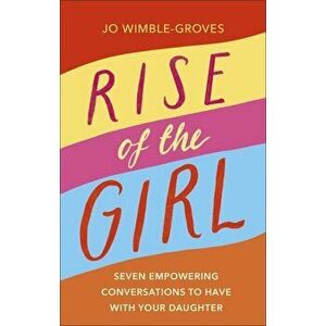 Rise of the Girl - Jo Wimble-Groves imagine