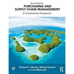 Purchasing and Supply Chain Management: A Sustainability Perspective, Paperback - Thomas E. Johnsen imagine