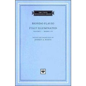 Italy Illuminated, Hardback - Biondo Flavio imagine