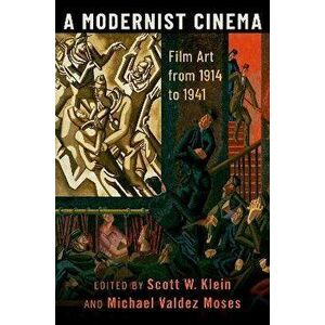 A Modernist Cinema. Film Art from 1914 to 1941, Paperback - *** imagine