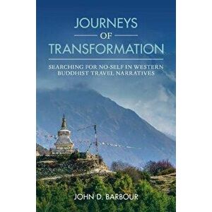 Journeys of Transformation. Searching for No-Self in Western Buddhist Travel Narratives, Hardback - *** imagine