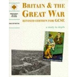 Britain and the Great War: a depth study, Paperback - Greg Hetherton imagine
