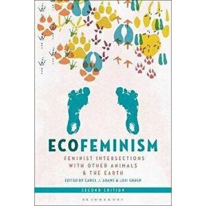 Ecofeminism, Second Edition. Feminist Intersections with Other Animals and the Earth, 2 ed, Paperback - *** imagine