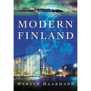 Modern Finland. Portrait of a Flourishing Society, Paperback - Harald Haarmann imagine