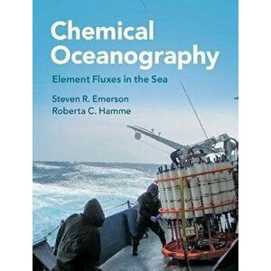 Chemical Oceanography. Element Fluxes in the Sea, Hardback - Roberta C. Hamme imagine