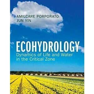 Ecohydrology. Dynamics of Life and Water in the Critical Zone, Hardback - Jun (Nanjing University, China) Yin imagine