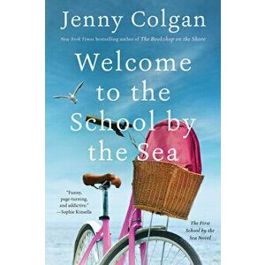 Welcome to the School by the Sea. The First School by the Sea Novel, Hardback - Jenny Colgan imagine