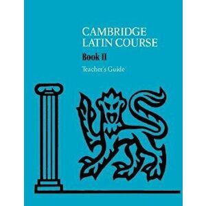 Cambridge Latin Course 2 Teacher's Guide. 4 Revised edition, Spiral Bound - Cambridge School Classics Project imagine