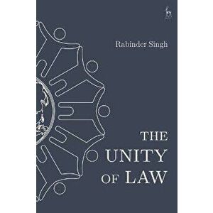 The Unity of Law, Paperback - Mr Justice Rabinder Singh imagine
