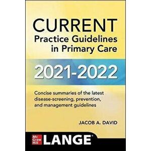 CURRENT Practice Guidelines in Primary Care 2021-2022. 19 ed, Paperback - Jacob A. David imagine