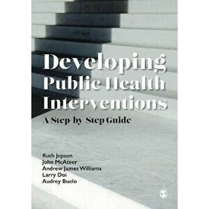 Developing Public Health Interventions. A Step-by-Step Guide, Paperback - Audrey Buelo imagine