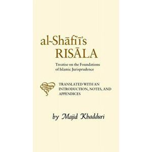 Al-Shafi'i's Risala. Treatise on the Foundations of Islamic Jurisprudence, 2 Revised edition, Hardback - Muhammad b. Idris al-Shafi'i imagine
