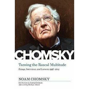 Taming The Rascal Multitude. The Chomsky Z Collection, Hardback - Noam Chomsky imagine