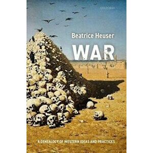 War. A Genealogy of Western Ideas and Practices, Hardback - *** imagine