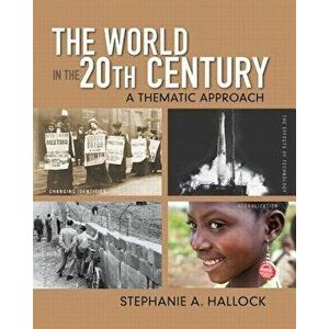 World in the 20th Century, The. A Thematic Approach, Paperback - Stephanie Hallock imagine