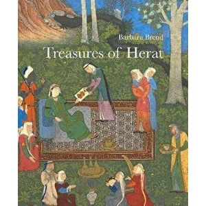 Treasures of Herat. Two Manuscripts of the Khamsah of Nizami in the British Library, Hardback - Barbara Brend imagine