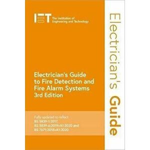 Electrician's Guide to Fire Detection and Fire Alarm Systems. 3 ed, Spiral Bound - The Institution of Engineering and Technology imagine