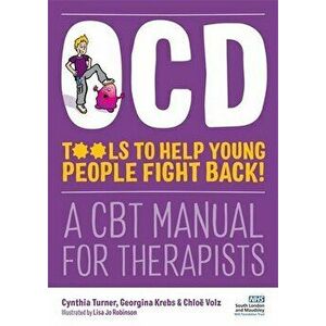 OCD - Tools to Help Young People Fight Back!. A CBT Manual for Therapists, Paperback - Georgina Krebs imagine
