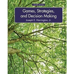 Games, Strategies, and Decision Making. 2nd ed. 2014, Hardback - Joseph Harrington imagine