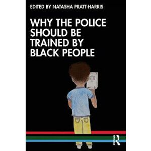 Why the Police Should be Trained by Black People, Paperback - *** imagine