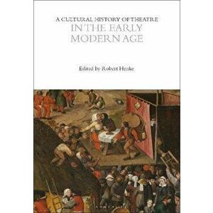A Cultural History of Theatre in the Early Modern Age, Paperback - *** imagine