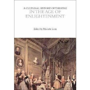 A Cultural History of Theatre in the Age of Enlightenment, Paperback - *** imagine