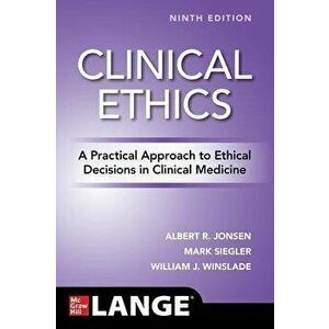 Clinical Ethics: A Practical Approach to Ethical Decisions in Clinical Medicine, Ninth Edition. 9 ed, Paperback - William Winslade imagine