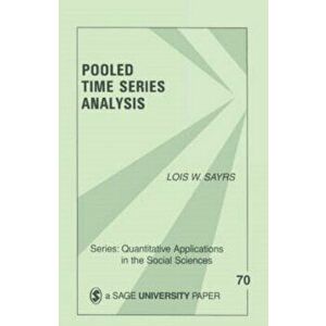 Pooled Time Series Analysis, Paperback - Lois W. Sayrs imagine