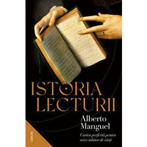 Istoria lecturii - Alberto Manguel imagine