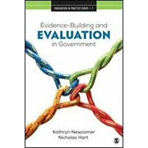 Evidence-Building and Evaluation in Government, Paperback - Nicholas Hart imagine