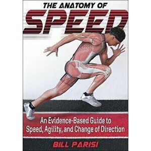The Anatomy of Speed, Paperback - Bill Parisi imagine