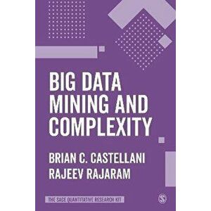 Big Data Mining and Complexity, Paperback - Rajeev Rajaram imagine