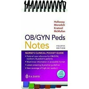 OB/GYN Peds Notes. Nurse's Clinical Pocket Guide, 4 Revised edition, Spiral Bound - F.A. Davis imagine