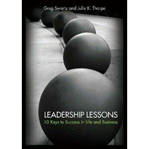 Leadership Lessons. 10 Keys to Success in Life and Business, Paperback - Julia K. Thorpe imagine