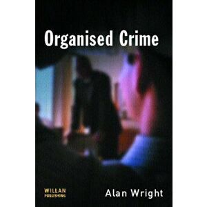 Organised Crime, Paperback - Alan Wright imagine