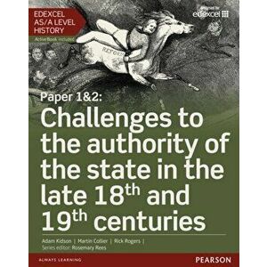 Edexcel AS/A Level History, Paper 1&2: Challenges to the authority of the state in the late 18th and 19th centuries Student Book + ActiveBook - Adam K imagine