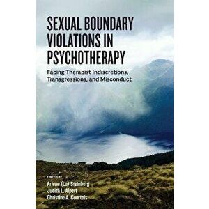 Sexual Boundary Violations in Psychotherapy. Facing Therapist Indiscretions, Transgressions, and Misconduct, Paperback - *** imagine