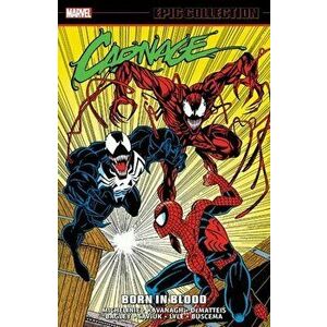 Carnage Epic Collection: Born In Blood, Paperback - Terry Kavanagh imagine