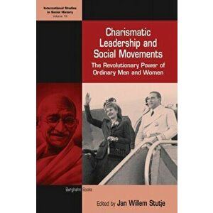 Charismatic Leadership and Social Movements. The Revolutionary Power of Ordinary Men and Women, Hardback - *** imagine