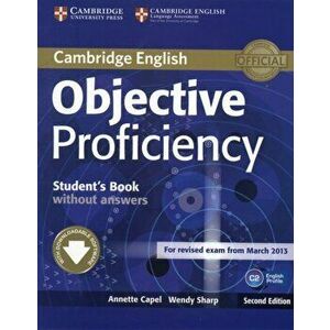 Objective Proficiency Student's Book without Answers with Downloadable Software. 2 Revised edition - Wendy Sharp imagine