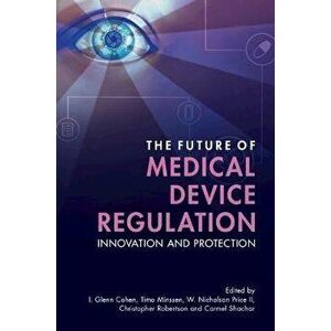 The Future of Medical Device Regulation. Innovation and Protection, Paperback - *** imagine