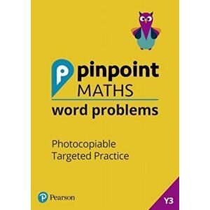 Pinpoint Maths Word Problems Year 3 Teacher Book. Photocopiable Targeted Practice - Josh Lury imagine