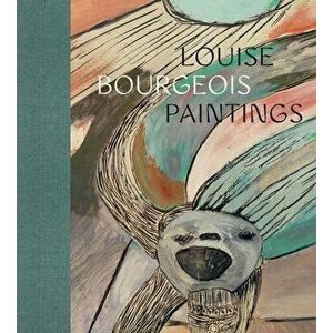 Louise Bourgeois. Paintings, Hardback - Briony Fer imagine