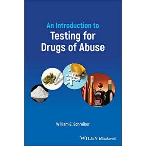 An Introduction to Testing for Drugs of Abuse, Paperback - WE Schreiber imagine