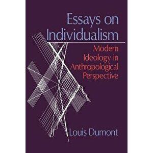 Essays on Individualism, Paperback - Louis Dumont imagine