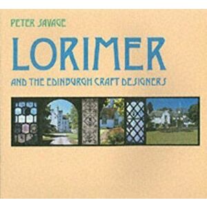 Lorimer and the Edinburgh Craft Designers. 2 Revised edition, Paperback - Peter D Savage imagine