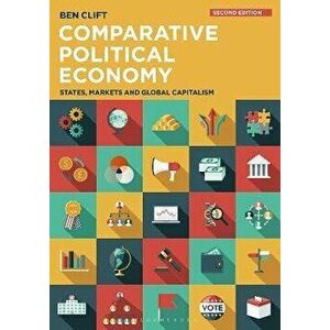 Comparative Political Economy. States, Markets and Global Capitalism, 2 ed, Paperback - Ben (University of Warwick, UK) Clift imagine