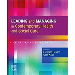 Leading and Managing in Contemporary Health and Social Care, Paperback - *** imagine